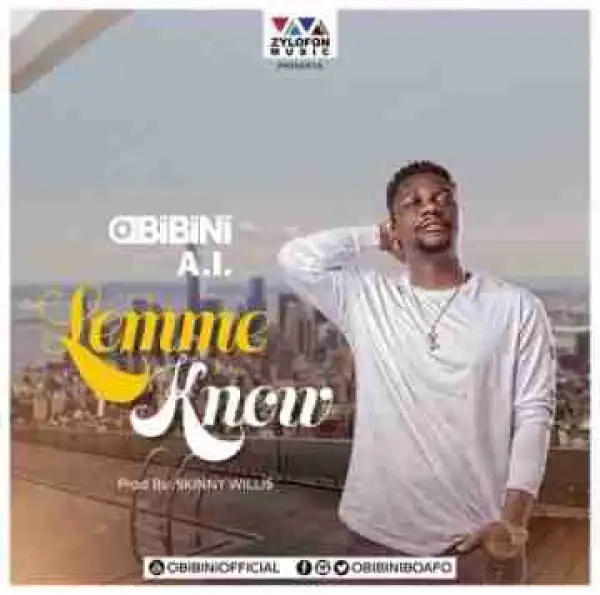 Obibini - Lemme Know ft. A.I